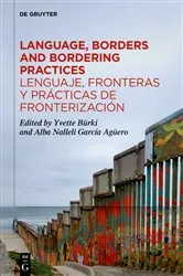 Book cover of Language, Borders and Bordering Practices / Lenguaje, fronteras y prácticas de fronterización by Yvette Bürki