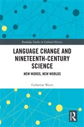 Book cover of Language Change and Nineteenth-Century Science by Catherine Watts
