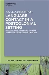 Book cover of Language Contact in a Postcolonial Setting by Eric A. Anchimbe
