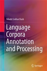 Book cover of Language Corpora Annotation and Processing by Niladri Sekhar Dash