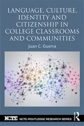 Book cover of Language, Culture, Identity and Citizenship in College Classrooms and Communities by Juan C. Guerra