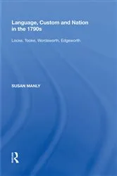 Book cover of Language, Custom and Nation in the 1790s by Susan Manly