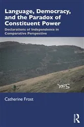 Book cover of Language, Democracy, and the Paradox of Constituent Power by Catherine Frost