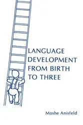 Book cover of Language Development From Birth To Three by Moshe Anisfeld