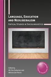 Book cover of Language, Education and Neoliberalism by Mi-Cha Flubacher