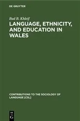 Book cover of Language, Ethnicity, and Education in Wales by Bud B. Khleif