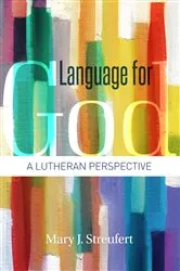 Book cover of Language for God by Mary J. Streufert