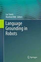 Book cover of Language Grounding in Robots by Luc Steels