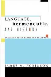 Book cover of Language, Hermeneutic, and History by James M. Robinson