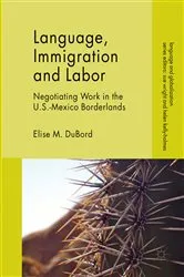 Book cover of Language, Immigration and Labor by E. DuBord