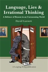 Book cover of Language, Lies and Irrational Thinking by David Garnett