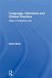 Book cover of Language, Literature and Critical Practice by David Birch