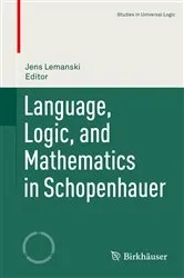 Book cover of Language, Logic, and Mathematics in Schopenhauer by Unknown