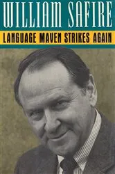 Book cover of Language Maven Strikes Again by William Safire