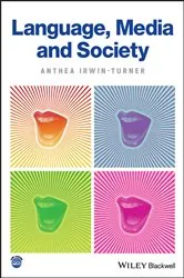 Book cover of Language, Media and Society by Anthea Irwin-Turner