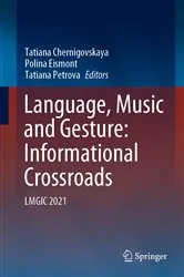 Book cover of Language, Music and Gesture: Informational Crossroads by Tatiana Chernigovskaya
