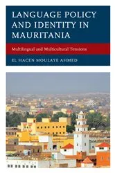 Book cover of Language Policy and Identity in Mauritania by El Hacen Moulaye Ahmed