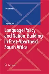 Book cover of Language Policy and Nation-Building in Post-Apartheid South Africa by Jon Orman