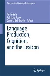 Book cover of Language Production, Cognition, and the Lexicon by Núria Gala