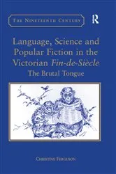 Book cover of Language, Science and Popular Fiction in the Victorian Fin-de-Siècle by Christine Ferguson