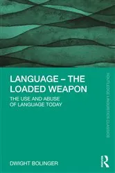 Book cover of Language – The Loaded Weapon by Dwight Bolinger