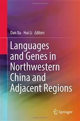 Book cover of Languages and Genes in Northwestern China and Adjacent Regions by Dan Xu