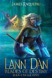 Book cover of Lann Dàn - Blades of Destiny (3rd ed.) by James Raquepau