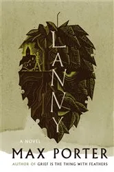 Book cover of Lanny by Max Porter