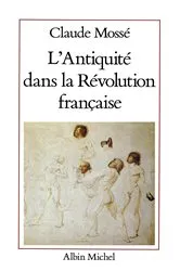 Book cover of L'Antiquité dans la Révolution française by Claude Mossé