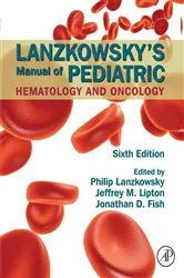 Book cover of Lanzkowsky's Manual of Pediatric Hematology and Oncology (6th ed.) by Unknown