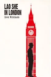 Book cover of Lao She in London by Anne Witchard