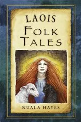 Book cover of Laois Folk Tales by Nuala Hayes