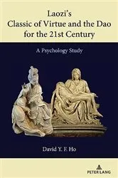 Book cover of Laozi’s Classic of Virtue and the Dao for the 21st Century by David Y. F. Ho