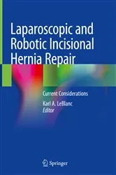 Book cover of Laparoscopic and Robotic Incisional Hernia Repair by Karl A. LeBlanc