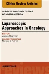 Book cover of Laparoscopic Approaches in Oncology, An Issue of Surgical Oncology Clinics by Fleshman MD, FACS, James W.