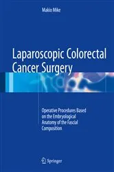 Book cover of Laparoscopic Colorectal Cancer Surgery by Makio Mike