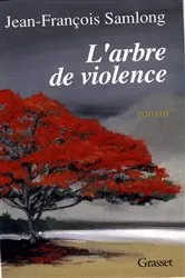 Book cover of L'arbre de violence by Jean-François Samlong