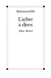 Book cover of L'Arbre à dires by Mohammed Dib