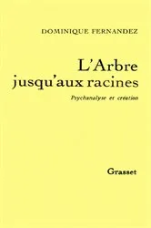 Book cover of L'arbre jusqu'aux racines by Dominique Fernandez
