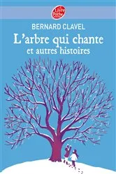 Book cover of L'arbre qui chante et autres histoires by Bernard Clavel