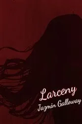 Book cover of Larceny by Galloway, Jazmin,