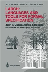 Book cover of Larch: Languages and Tools for Formal Specification by S.J. Garland