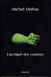 Book cover of L'archipel des comètes by Michel Onfray