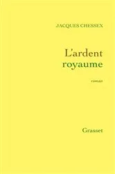 Book cover of L'ardent royaume by Jacques Chessex