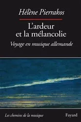 Book cover of L'ardeur et la mélancolie by Hélène Pierrakos