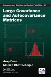 Book cover of Large Covariance and Autocovariance Matrices by Arup Bose