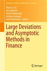 Book cover of Large Deviations and Asymptotic Methods in Finance by Peter K. Friz