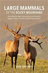 Book cover of Large Mammals of the Rocky Mountains by Jack Ballard