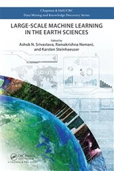 Book cover of Large-Scale Machine Learning in the Earth Sciences by Ashok N. Srivastava