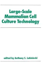Book cover of Large-Scale Mammalian Cell Culture Technology by Anthony S. Lubiniecki